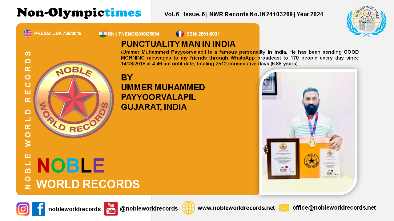 PUNCTUALITY MAN IN INDIA (Ummer Muhammed Payyoorvalapil is a famous personality in India. He has been sending GOOD MORNING messages to my friends through WhatsApp broadcast to 170 people every day since 14/08/2018 at 4:46 am until date, totaling 2512 consecutive days (6.88 years) BY UMMER MUHAMMED PAYYOORVALAPIL GUJARAT, INDIA